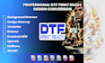 prepare high resolution print ready png files for dtf dtg printing
