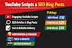 write engaging youtube scripts and SEO blog posts
