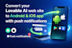 convert your lovable ai web site to android and ios app with push notification