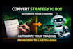 convert your trading strategy into a fully automated forex trading bot
