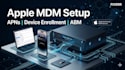 set up apple mdm, apns, and device enrollment professionally