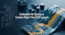 design embedded pa systems and custom rigid flex pcb layouts