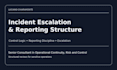 build your incident escalation and reporting structure