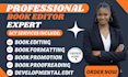 do book editing and formatting, developmental book editor and proofread for kdp
