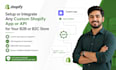 setup or integrate any custom shopify app or API for your b2b or b2c store