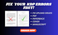 fix uploading issues, fix PDF, fix paperback, rejected cover, fix manuscript