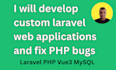 develop custom laravel web applications and fix PHP bugs