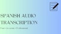 transcribe spanish audio accurately and fast