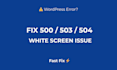 fix wordpress errors 500, 503, 504, 429 and white screen issues fast