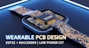 design iot wearable pcb, low power embedded electronics using max30009 and esp32