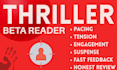 beta read your thriller and give feedback on pacing and plot