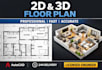 draw 2d floor plan, 3d floor plan, space planning  and architectural drawings