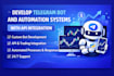 develop telegram bot and automation systems with API integration telegram bot