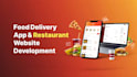 develop food delivery app and restaurant website