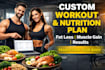 create a personalized workout and nutrition plan for you