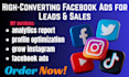 run high conversions facebook ads campaigns for lead generation and sales