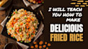 teach you how to make delicious fried rice