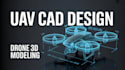 create professional uav done cad design and 3d modeling