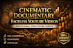 edit cinematic documentary and faceless youtube videos