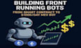 create front running bot, uniswap bot, crypto arbitrage bot, volume bot