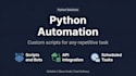 automate any task with a custom python script