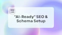 optimize your website for ai search engines and schema markup