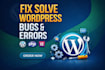 fix wordpress bugs, errors, or issues fast and efficiently