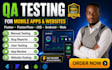 perform mobile app QA testing for android and ios with bug reports