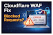 fix cloudflare waf issues and blocked requests