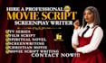 write cinematic scripts, screenplays, youtube script screenwriting, tv series