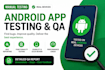 android app testing QA and bug reporting