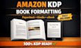 do amazon KDP book formatting, paperback formatting, and kindle book formatting