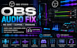 fix obs and goxlr audio issues, mic echo, clipping, crackling and audio routing