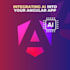 integrate ai features into your angular or ionic app with llm and automation