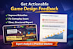 review your game and give actionable design feedback