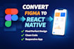 convert figma to react native app, psd to react native, figma to android ios app