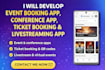 develop event booking app, conference app, ticket booking app, livestreaming app