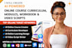 create ai powered online course curriculum, modules, workbook and video scripts