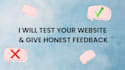 test your website and give honest user feedback