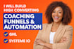 build high converting coaching funnels, automation in ghl, systeme io