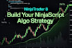 build  algo trading strategy for ninjatrader in ninjascript