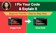 debug your code and explain the fix step by step