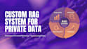 a secure custom rag ai system for your private data