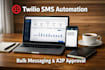 do twilio SMS automation, a2p approval and bulk messaging setup