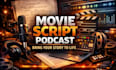 write movie script, screenplay, film and podcast script