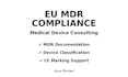provide eu mdr medical device compliance consulting and documentation support