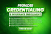 do provider credentialing, insurance enrollment and contracting