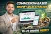 commission based  setup for shopify store and sales