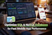 optimize sql and nosql databases for fast mobile app performance
