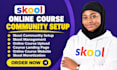 setup skool community setup skool online course creation skool online community